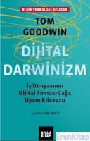 Dijital Darwinizm : Iş Dünyasının Dijital Sonrası Çağa Uyum Kılavuzu