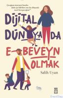 Dijital Dünyada E-Beveyn : Dijital Zamanlarda Çocuk Yetiştirmek