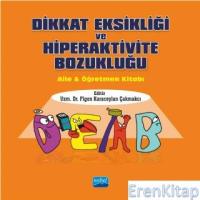 Dikkat Eksikliği ve Hiperaktivite Bozukluğu - Aile ve Öğretmen Kitabı
