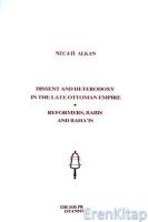 Dissent and Heterodoxy in The Late Ottoman Empire: Reformers, Babis and Baha'Is