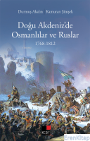 Doğu Akdeniz'de Osmanlılar ve Ruslar 1768-1812