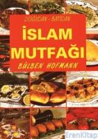 Doğudan - Batıdan İslam Mutfağı : (kuşe kâğıt, 4 renk baskı, karton kapak)