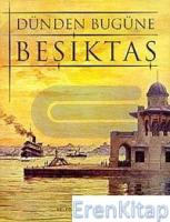 Dünden Bugüne Beşiktaş