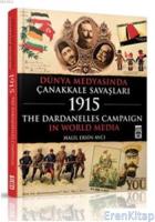Dünya Medyasında Çanakkale Savaşları : The Dardanelles Campaign In World Media