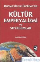 Dünyada ve Türkiye'de Kültür Emperyalizmi