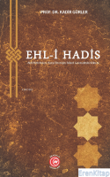Ehl-i Hadis : -Aklî Aktivitelere Karşı Direnişin İslâmî Gelenekteki Kökeni-
