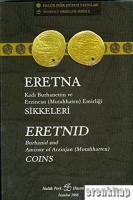 Eretna Kadı Burhanettin ve Erzincan (Mutahhaten) Emirliği Sikkeleri. Eretnid Burhanid and Amirate of Arzinjan (Mutahharten) Coins