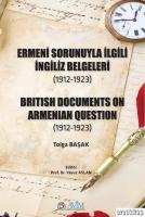 Ermeni Sorunuyla İlgili İngiliz Belgeleri ( 1912 - 1923 )  British Documents on Armenian Question ( 1912 - 1923 )