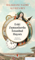 Eski Zamanlarda İstanbul Hayatı : Balıkhane Nâzırı Ali Rıza Bey