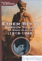 Ethem Bey'in Sürgün Yılları ve Simav Olayları (1919-1948)