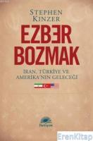Ezber Bozmak :  İran, Türkiye ve Amerika'nın Geleceği