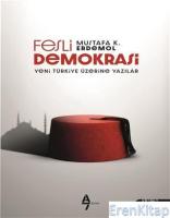 Fesli Demokrasi : Yeni Türkiye Üzerine Yazılar