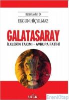 Galatasaray - İlklerin Takımı - Avrupa Fatihi : (Bütün Eserleri 4)