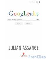 Googleaks : Google Wikileaks Çatışması