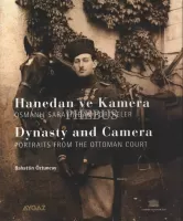 Hanedan ve Kamera - Osmanlı Sarayından Portreler