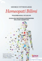 Homeopati Bilimi :  Tedavinin Kural ve İlkeleri - Ugulama Pratiğinde Homeopatinin Kullanım Prensipleri