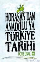 Horasan'dan Anadolu'ya Türkiye Tarihi : Anadolu'nun Fethi ve Türkiye Devleti'nin Kuruluşu
