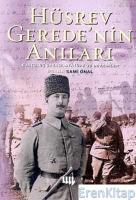 Hüsrev Gerede'nin Anıları :  Kurtuluş Savaşı, Atatürk ve Devrimler