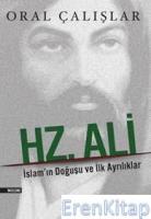 Hz. Ali :  İslamın Doğuşu ve İlk Ayrılıklar