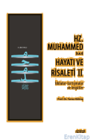 Hz. Muhammed'in (s.a.s) Hayatı ve Risaleti-2 : (İddialar-tartışmalar ve tespitler)
