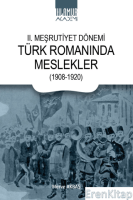 II. Meşrutiyet Dönemi Türk Romanında Meslekler (1908-1920)