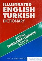 Illustrated English - Turkish Dictionary / Resimli İngilizce - Türkçe Sözlük