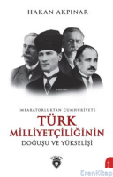 İmparatorluktan Cumhuriyete Türk Milliyetçiliği Doğuşu Ve Yükselişi