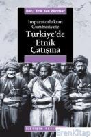 İmparatorluktan Cumhuriyete Türkiye'de Etnik Çatışma