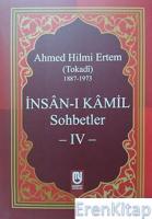 İnsân-ı Kâmil Sohbetler IV : Ahmed Hilmi Ertem (Tokadi)