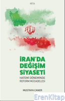 İran'da Değişim Siyaseti : Hatemi Döneminde Reform Mücadelesi