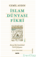 İslam Dünyası Fikri :  Küresel Bir Entelektüel Tarih Çalışması