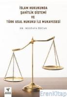 İslam Hukukunda Şahitlik Sistemi ve Türk Usul Hukuku ile Mukayesesi