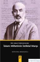 İslam Milletinin İstiklal Marşı : 100 Kabul Yıldönümünde