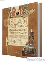 İslam Uygarlığında Mimari, Geometri, Fizik, Kimya, Tıp