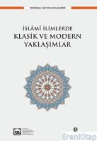 İslami İlimlerde Klasik ve Modern Yaklaşımlar