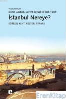İstanbul Nereye? :  Küresel Kent, Kültür, Avrupa