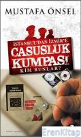 İstanbul'dan İzmire Casusluk Kumpası Kim Bunlar?