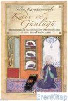 Kadı ve Günlüğü : Sadreddinzade Telhisi Mustafa Efendi Günlüğü