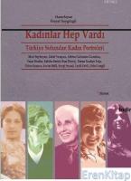 Kadınlar Hep Vardı :  Türkiye Solundan Kadın Portreleri