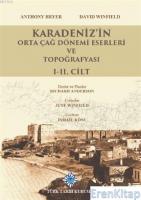 Karadeniz'in Orta Çağ Dönemi Eserleri ve Topoğrafyası 1-2. Cilt Takım