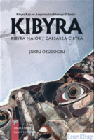Kibyra - Kabalya Bölgesi'Nin (Kabalia/Kabalis) Ana Kenti