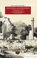 Kilikia Arkeolojisi Serisi 2 - Seleukeıa Kalykadnos