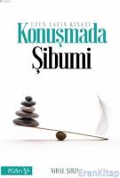 Konuşmada Şibumi : Uzun Lafın Kısası