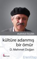 Kültüre Adanmış Bir Ömür : D. Mehmet Doğan