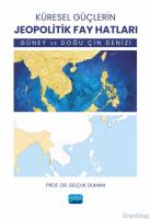 Küresel Güçlerin Jeopolitik Fay Hatları - Güney ve Doğu Çin Denizi