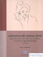Lehistan'da Bir Osmanlı Sefiri (Ciltli)-Ziştovili Hacı Ağa'nın Lehistan Elçiliği ve Sefâretnâmesi (1755)