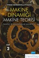 Makine Dinamiği - Makine Teorisi (Makine ve Mekanizmalar Nazariyesi) / Cilt 2