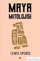 Maya Mitolojisi [The Myths of Mexico and Peru]