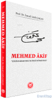 Mehmed Akif : Çelik Karakterli İçtimai Mürşidimiz