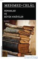 Mehmed Celal - Romanlar ve Büyük Hikayeler (2. Cilt)